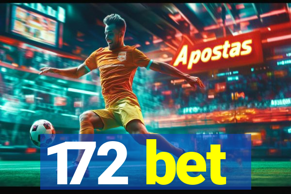 172 bet